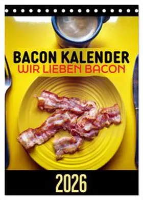CALVENDO / Mettfluencer |  Bacon Kalender - Wir lieben Bacon (Tischkalender 2026 DIN A5 hoch), CALVENDO Monatskalender | Sonstiges |  Sack Fachmedien