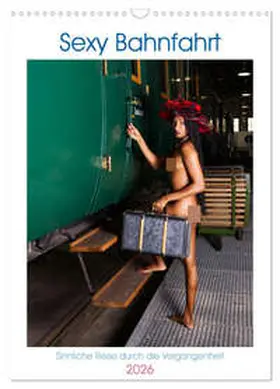 Volsa / CALVENDO |  Sexy Bahnfahrt (Wandkalender 2026 DIN A3 hoch), CALVENDO Monatskalender | Sonstiges |  Sack Fachmedien