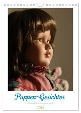 Greb / CALVENDO |  Puppen-Gesichter (Wandkalender 2026 DIN A4 hoch), CALVENDO Monatskalender | Sonstiges |  Sack Fachmedien