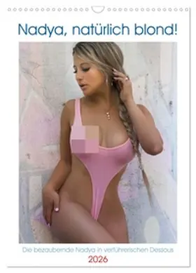 Pook / pnmedia / CALVENDO |  Nadya, natürlich blond! (Wandkalender 2026 DIN A3 hoch), CALVENDO Monatskalender | Sonstiges |  Sack Fachmedien
