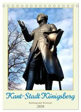 von Löwis of Menar / CALVENDO |  Kant-Stadt Königsberg - Kaliningrader Kontraste (Tischkalender 2026 DIN A5 hoch), CALVENDO Monatskalender | Sonstiges |  Sack Fachmedien