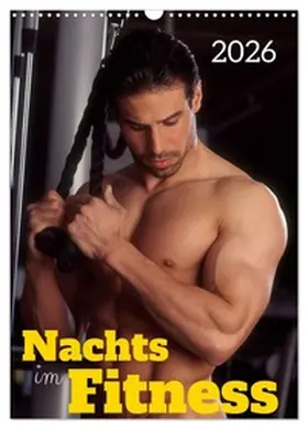malestockphoto / CALVENDO |  Nachts im Fitness (Wandkalender 2026 DIN A3 hoch), CALVENDO Monatskalender | Sonstiges |  Sack Fachmedien