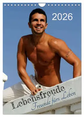 malestockphoto / CALVENDO |  Lebensfreude - Freunde fürs Leben (Wandkalender 2026 DIN A4 hoch), CALVENDO Monatskalender | Sonstiges |  Sack Fachmedien