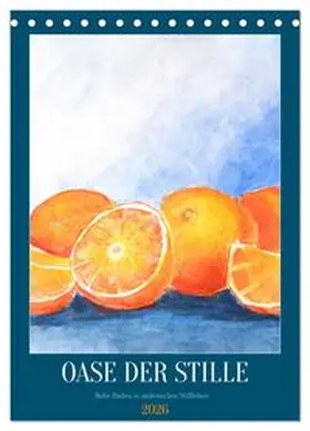 Spreider / CALVENDO |  Oase der Stille - Ruhe finden in malerischen Stillleben (Tischkalender 2026 DIN A5 hoch), CALVENDO Monatskalender | Sonstiges |  Sack Fachmedien