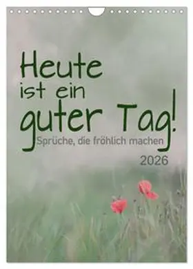 CALVENDO / Calmbacher |  Heute ist ein guter Tag (Wandkalender 2026 DIN A4 hoch), CALVENDO Monatskalender | Sonstiges |  Sack Fachmedien