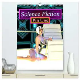 Schröder / CALVENDO |  Science Fiction Pin Ups (hochwertiger Premium Wandkalender 2026 DIN A2 hoch), Kunstdruck in Hochglanz | Sonstiges |  Sack Fachmedien