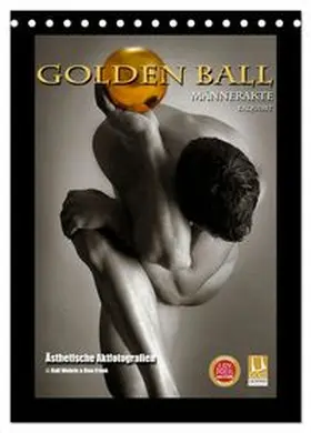 CALVENDO |  Golden Ball Männerakte exquisit (Tischkalender 2026 DIN A5 hoch), CALVENDO Monatskalender | Sonstiges |  Sack Fachmedien
