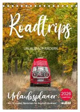 Weigt / CALVENDO |  Roadtrips - Urlaub auf Rädern (Tischkalender 2026 DIN A5 hoch), CALVENDO Monatskalender | Sonstiges |  Sack Fachmedien