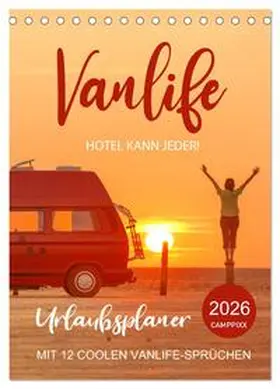 Weigt / CALVENDO |  Vanlife - Hotel kann jeder! (Tischkalender 2026 DIN A5 hoch), CALVENDO Monatskalender | Sonstiges |  Sack Fachmedien