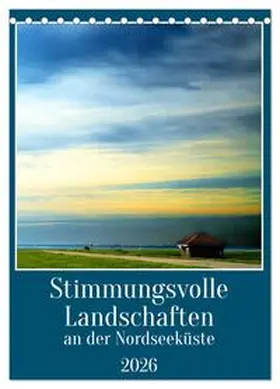 Kühn / CALVENDO |  Stimmungsvolle Landschaften an der Nordseeküste (Tischkalender 2026 DIN A5 hoch), CALVENDO Monatskalender | Sonstiges |  Sack Fachmedien