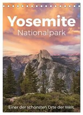 Scott / CALVENDO |  Yosemite Nationalpark - Einer der schönsten Orte der Welt. (Tischkalender 2026 DIN A5 hoch), CALVENDO Monatskalender | Sonstiges |  Sack Fachmedien