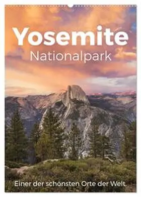 Scott / CALVENDO |  Yosemite Nationalpark - Einer der schönsten Orte der Welt. (Wandkalender 2026 DIN A2 hoch), CALVENDO Monatskalender | Sonstiges |  Sack Fachmedien