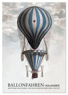 bilwissedition Layout: Babette Reek / CALVENDO |  Ballonfahren Kalender (Wandkalender 2026 DIN A3 hoch), CALVENDO Monatskalender | Sonstiges |  Sack Fachmedien