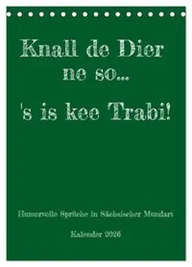 Sächsmaschine / CALVENDO |  Humorvoller Mundartkalender Sachsen (Tischkalender 2026 DIN A5 hoch), CALVENDO Monatskalender | Sonstiges |  Sack Fachmedien