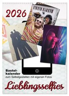 Löwer / CALVENDO |  Lieblingsselfies (Wandkalender 2026 DIN A3 hoch), CALVENDO Monatskalender | Sonstiges |  Sack Fachmedien