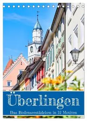 Fuchs / CALVENDO |  Überlingen in 12 wunderschönen Motiven (Tischkalender 2026 DIN A5 hoch), CALVENDO Monatskalender | Sonstiges |  Sack Fachmedien