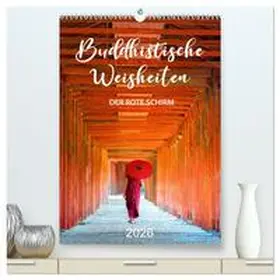 Weigt / CALVENDO |  Buddhistische Weisheiten - DER ROTE SCHIRM (hochwertiger Premium Wandkalender 2026 DIN A2 hoch), Kunstdruck in Hochglanz | Sonstiges |  Sack Fachmedien
