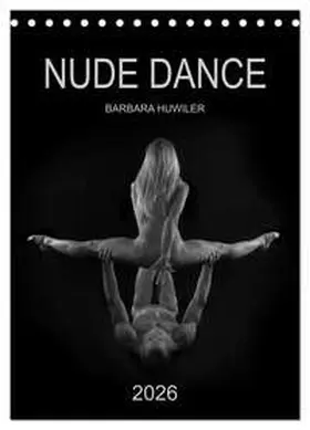 Huwiler / CALVENDO |  NUDE DANCE (Tischkalender 2026 DIN A5 hoch), CALVENDO Monatskalender | Sonstiges |  Sack Fachmedien