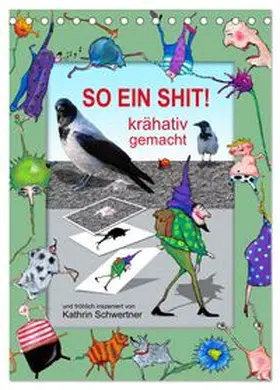 CALVENDO / Schwertner |  SO EIN SHIT! (Tischkalender 2026 DIN A5 hoch), CALVENDO Monatskalender | Sonstiges |  Sack Fachmedien