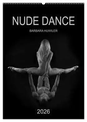 Huwiler / CALVENDO |  NUDE DANCE (Wandkalender 2026 DIN A2 hoch), CALVENDO Monatskalender | Sonstiges |  Sack Fachmedien