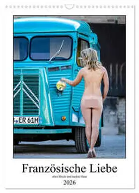 Plantade mit Model Susann / CALVENDO |  Französische Liebe (Wandkalender 2026 DIN A3 hoch), CALVENDO Monatskalender | Sonstiges |  Sack Fachmedien