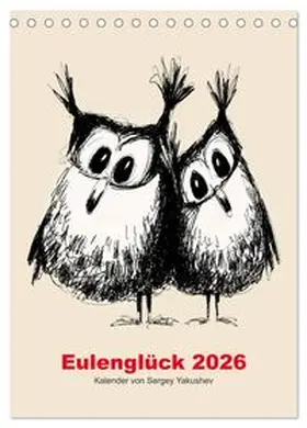 CALVENDO / Yakushev |  Eulenglück 2026 (Tischkalender 2026 DIN A5 hoch), CALVENDO Monatskalender | Sonstiges |  Sack Fachmedien