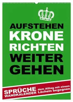 CALVENDO / dmr |  Aufstehen, Krone richten, weitergehen (Wandkalender 2026 DIN A2 hoch), CALVENDO Monatskalender | Sonstiges |  Sack Fachmedien