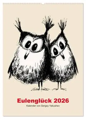 CALVENDO / Yakushev |  Eulenglück 2026 (Wandkalender 2026 DIN A2 hoch), CALVENDO Monatskalender | Sonstiges |  Sack Fachmedien