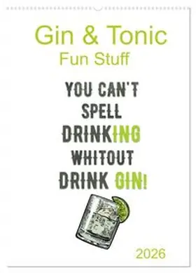 CALVENDO / pixs:sell |  Gin & Tonic - Fun Stuff (Wandkalender 2026 DIN A2 hoch), CALVENDO Monatskalender | Sonstiges |  Sack Fachmedien