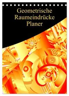 Sattler / CALVENDO |  Geometrische Raumeindrücke Planer (Tischkalender 2026 DIN A5 hoch), CALVENDO Monatskalender | Sonstiges |  Sack Fachmedien