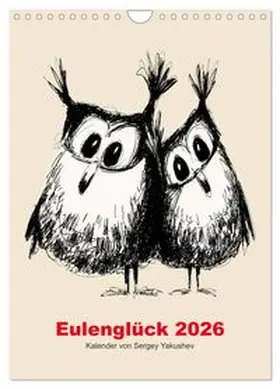 CALVENDO / Yakushev |  Eulenglück 2026 (Wandkalender 2026 DIN A4 hoch), CALVENDO Monatskalender | Sonstiges |  Sack Fachmedien