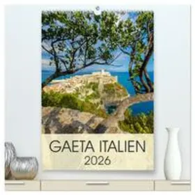 Tortora / CALVENDO |  Gaeta Italien (hochwertiger Premium Wandkalender 2026 DIN A2 hoch), Kunstdruck in Hochglanz | Sonstiges |  Sack Fachmedien