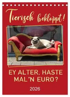 Weigt / CALVENDO |  Tierisch bekloppt! (Tischkalender 2026 DIN A5 hoch), CALVENDO Monatskalender | Sonstiges |  Sack Fachmedien