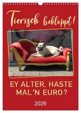 Weigt / CALVENDO |  Tierisch bekloppt! (Wandkalender 2026 DIN A3 hoch), CALVENDO Monatskalender | Sonstiges |  Sack Fachmedien