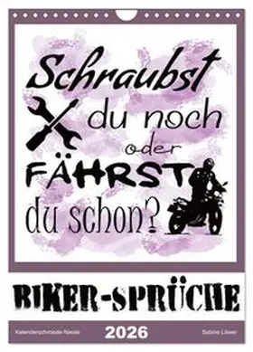 CALVENDO / Löwer |  Biker-Sprüche (Wandkalender 2026 DIN A4 hoch), CALVENDO Monatskalender | Sonstiges |  Sack Fachmedien