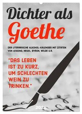 CALVENDO |  Dichter als Goethe - Der literarische Alkohol-Kalender (Wandkalender 2026 DIN A2 hoch), CALVENDO Monatskalender | Sonstiges |  Sack Fachmedien