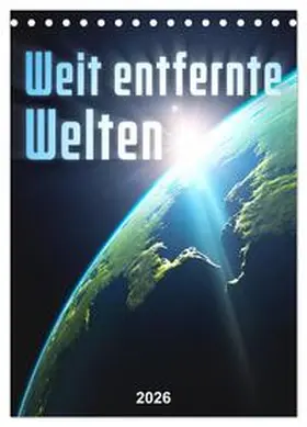 Gann (magann) / CALVENDO |  Weit entfernte Welten (Tischkalender 2026 DIN A5 hoch), CALVENDO Monatskalender | Sonstiges |  Sack Fachmedien