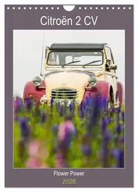 Bölts / CALVENDO |  Citroën 2 CV - Flower Power (Wandkalender 2026 DIN A4 hoch), CALVENDO Monatskalender | Sonstiges |  Sack Fachmedien