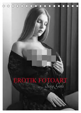 Walter / CALVENDO |  EROTIK FOTOART SEXY GIRLS (Tischkalender 2026 DIN A5 hoch), CALVENDO Monatskalender | Sonstiges |  Sack Fachmedien