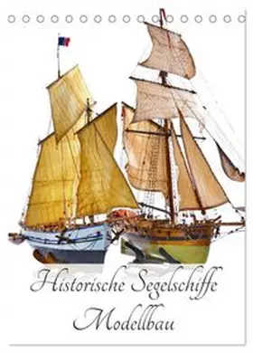 CALVENDO / Hergenhan |  Historische Segelschiffe - Modellbau (Tischkalender 2026 DIN A5 hoch), CALVENDO Monatskalender | Sonstiges |  Sack Fachmedien
