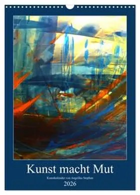 CALVENDO / Stephan |  Kunst macht Mut (Wandkalender 2026 DIN A3 hoch), CALVENDO Monatskalender | Sonstiges |  Sack Fachmedien