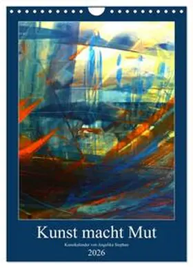 Stephan / CALVENDO |  Kunst macht Mut (Wandkalender 2026 DIN A4 hoch), CALVENDO Monatskalender | Sonstiges |  Sack Fachmedien