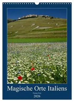 Fritz / CALVENDO |  Magische Orte Italiens (Wandkalender 2026 DIN A3 hoch), CALVENDO Monatskalender | Sonstiges |  Sack Fachmedien