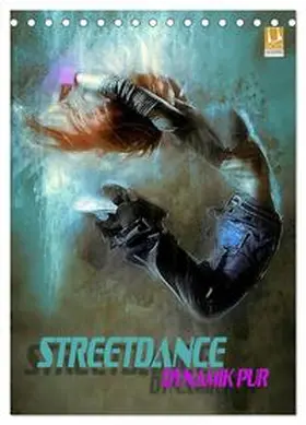 Bleicher / CALVENDO |  Streetdance - Dynamik pur (Tischkalender 2026 DIN A5 hoch), CALVENDO Monatskalender | Sonstiges |  Sack Fachmedien
