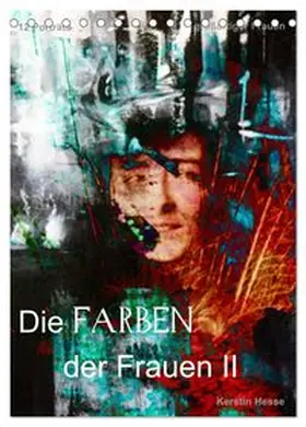 CALVENDO / & Medienkunst Kerstin Hesse |  Die FARBEN der Frauen II (Tischkalender 2026 DIN A5 hoch), CALVENDO Monatskalender | Sonstiges |  Sack Fachmedien