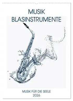 CALVENDO |  Musik Blasinstrumente (Wandkalender 2026 DIN A2 hoch), CALVENDO Monatskalender | Sonstiges |  Sack Fachmedien