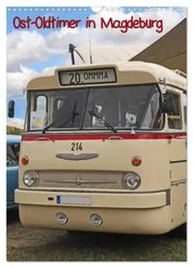 CALVENDO / Bussenius |  Ost-Oldtimer in Magdeburg (Wandkalender 2026 DIN A3 hoch), CALVENDO Monatskalender | Sonstiges |  Sack Fachmedien