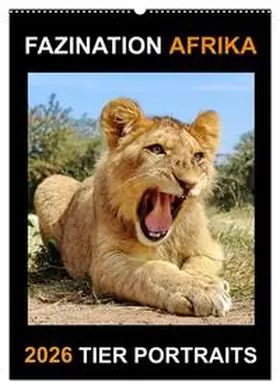 Fraatz / CALVENDO |  FAZINATION AFRIKA TIER PORTRAITS (Wandkalender 2026 DIN A2 hoch), CALVENDO Monatskalender | Sonstiges |  Sack Fachmedien