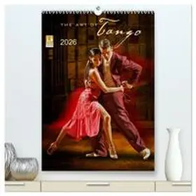 Pohl / CALVENDO |  The Art Of Tango (hochwertiger Premium Wandkalender 2026 DIN A2 hoch), Kunstdruck in Hochglanz | Sonstiges |  Sack Fachmedien