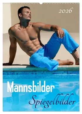 malestockphoto / CALVENDO |  Mannsbilder Spiegelbilder (Wandkalender 2026 DIN A2 hoch), CALVENDO Monatskalender | Sonstiges |  Sack Fachmedien